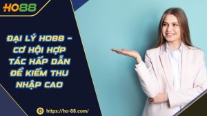 Hướng Dẫn HO88 – Cẩm Nang Thông Tin Người Chơi Cần Nắm