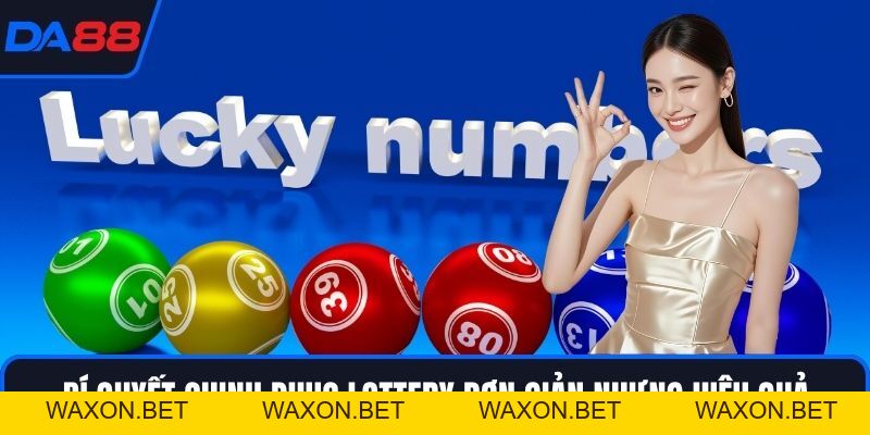 Lottery DA88 - Chiến Lược Giúp Tăng Cơ Hội Trúng Thưởng