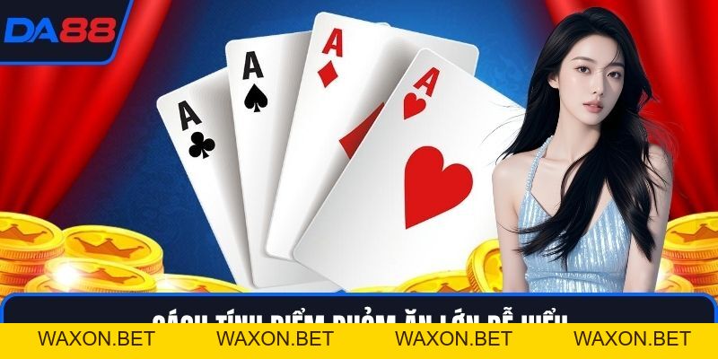 Phỏm Ăn Lớn - Cập Nhật Bí Quyết Thắng Lớn Cùng DA88