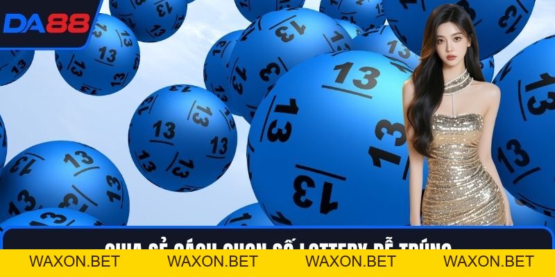 Lottery DA88 - Chiến Lược Giúp Tăng Cơ Hội Trúng Thưởng
