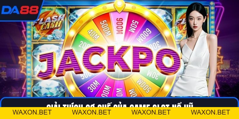 Slot Nổ Hũ – Phân Tích Chiến Thuật Quay Hũ Tại DA88