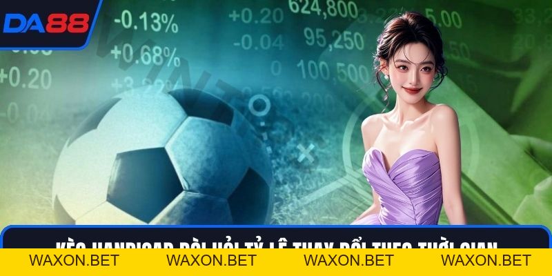 Kèo Handicap - Bí Kíp Chơi Đỉnh Như Chuyên Gia Hàng Đầu