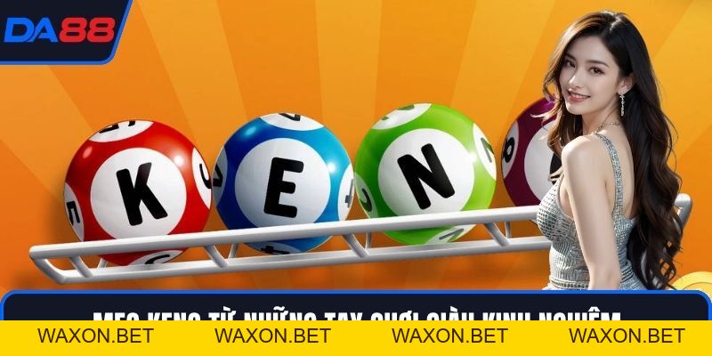Keno DA88 – Trải Nghiệm Giải Trí Uy Tín Với Chiến Thuật