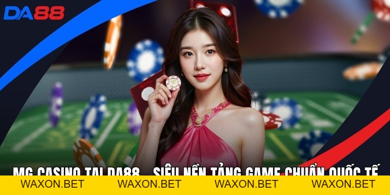 Casino DA88 - Sòng Bạc Hiện Đại Cho Người Mê Chiến Lược