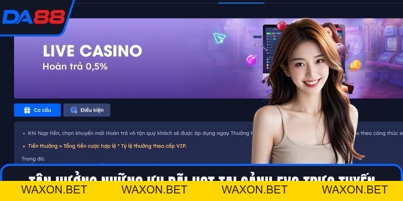Sảnh EVO Trực Tuyến DA88 - Casino Phong Cách Châu Âu