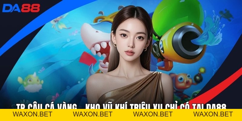 Bắn Cá DA88 – Khám Phá Đại Dương Giải Trí Sôi Động