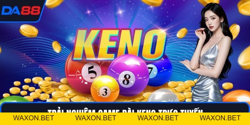 Keno DA88 – Trải Nghiệm Giải Trí Uy Tín Với Chiến Thuật