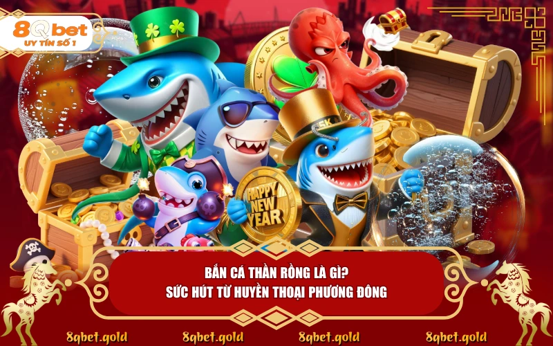 Bắn Cá Thần Rồng - Tuyệt Đỉnh Săn Boss, Rước Lộc Long Vương Bắn Cá Thần Rồng - Tuyệt Đỉnh Săn Boss, Rước Lộc Long Vương