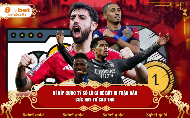 Cược Tỷ Số Là Gì? Giải Mã Sức Hút & Tuyệt Chiêu Đọc Vị 2026 Cược Tỷ Số Là Gì? Giải Mã Sức Hút & Tuyệt Chiêu Đọc Vị 2026