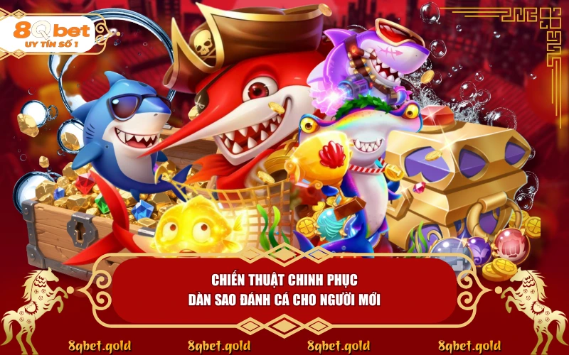 Dàn Sao Đánh Cá 8QBET: Đại Tiệc Săn Thưởng Đón Tết Cùng 8QBET Dàn Sao Đánh Cá 8QBET: Đại Tiệc Săn Thưởng Đón Tết Cùng 8QBET