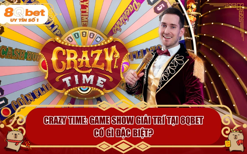 Crazy Time: Game Show Giải Trí Tại 8QBET Có Gì Đặc Biệt? Crazy Time: Game Show Giải Trí Tại 8QBET Có Gì Đặc Biệt?