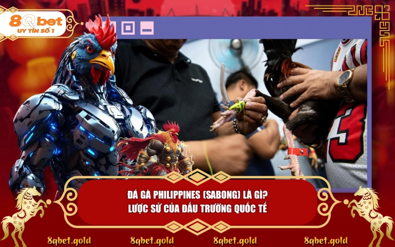 Đá Gà Philippines: Giải Mã Đỉnh Cao Nghệ Thuật Sabong Đá Gà Philippines: Giải Mã Đỉnh Cao Nghệ Thuật Sabong