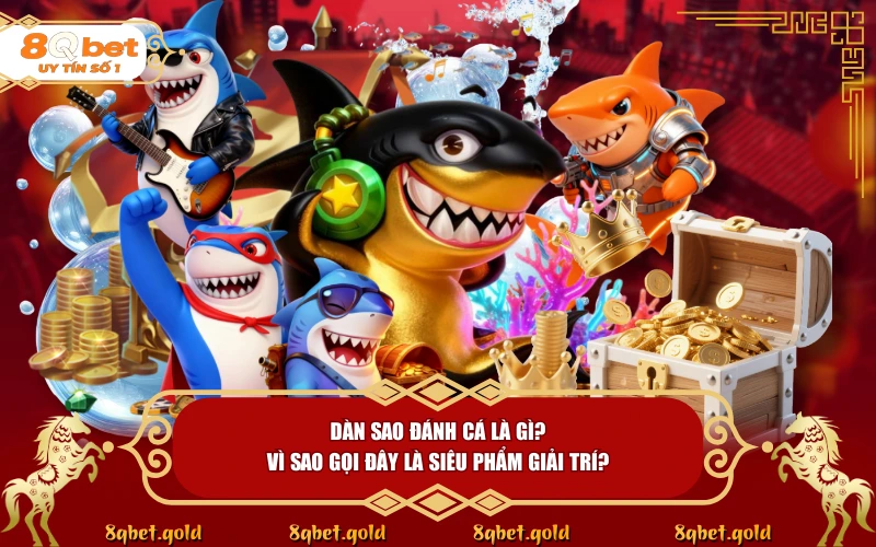 Dàn Sao Đánh Cá 8QBET: Đại Tiệc Săn Thưởng Đón Tết Cùng 8QBET Dàn Sao Đánh Cá 8QBET: Đại Tiệc Săn Thưởng Đón Tết Cùng 8QBET
