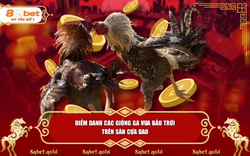 Đá Gà Cựa Dao: Đỉnh Cao Chiến Kê Và Tốc Độ Nghẹt Thở | 8QBET Đá Gà Cựa Dao: Đỉnh Cao Chiến Kê Và Tốc Độ Nghẹt Thở | 8QBET
