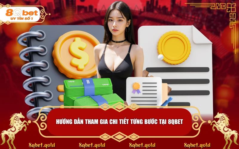 Hướng Dẫn Tham Gia 8QBET: Quy Trình Chi Tiết & Điều Cần Biết Hướng Dẫn Tham Gia 8QBET: Quy Trình Chi Tiết & Điều Cần Biết