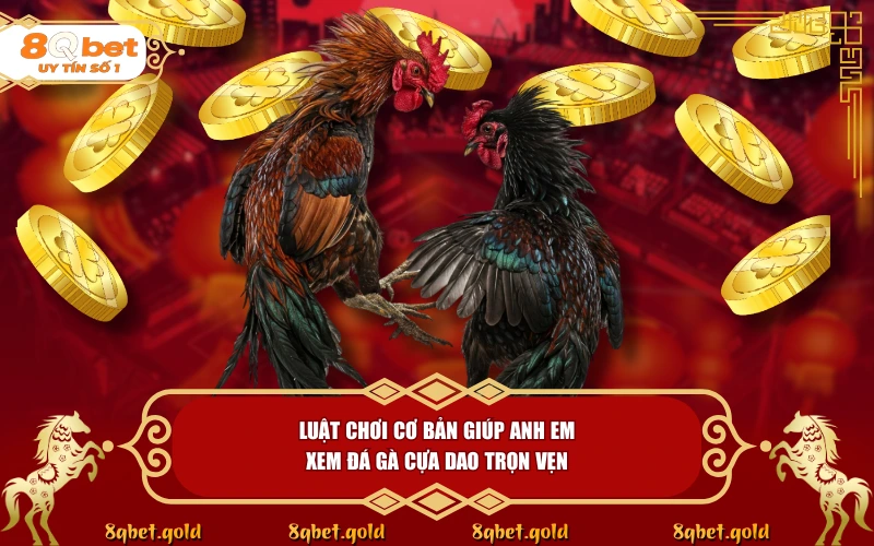 Đá Gà Cựa Dao: Đỉnh Cao Chiến Kê Và Tốc Độ Nghẹt Thở | 8QBET Đá Gà Cựa Dao: Đỉnh Cao Chiến Kê Và Tốc Độ Nghẹt Thở | 8QBET