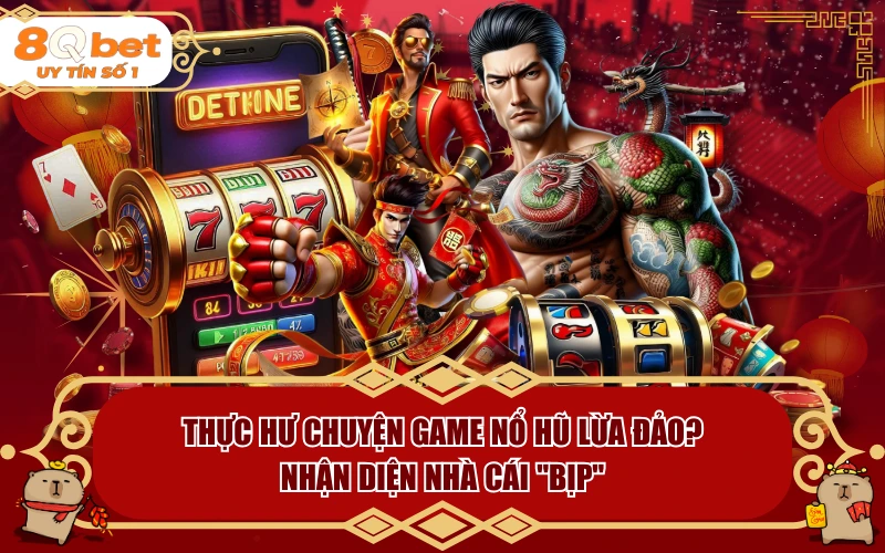 Thực Hư Chuyện Game Nổ Hũ Lừa Đảo? Nhận Diện Nhà Cái Thực Hư Chuyện Game Nổ Hũ Lừa Đảo? Nhận Diện Nhà Cái