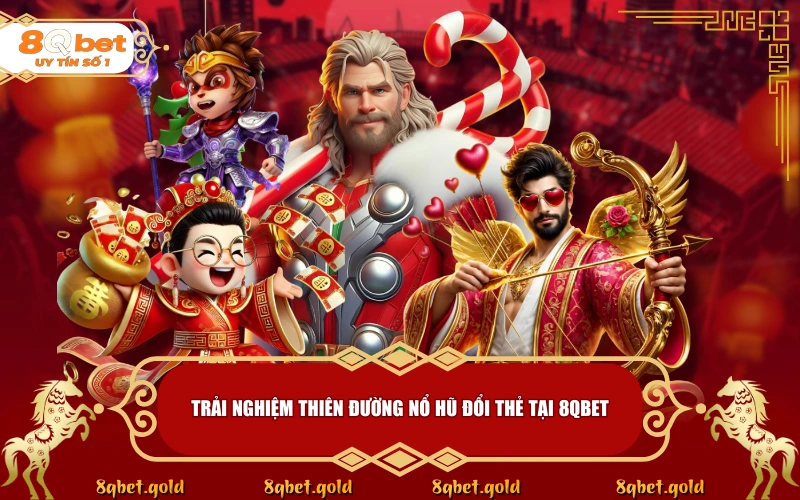 Top Game Nổ Hũ Đổi Thẻ Cào Uy Tín 2026: Rước Lộc Tết Nhanh Gọn Top Game Nổ Hũ Đổi Thẻ Cào Uy Tín 2026: Rước Lộc Tết Nhanh Gọn