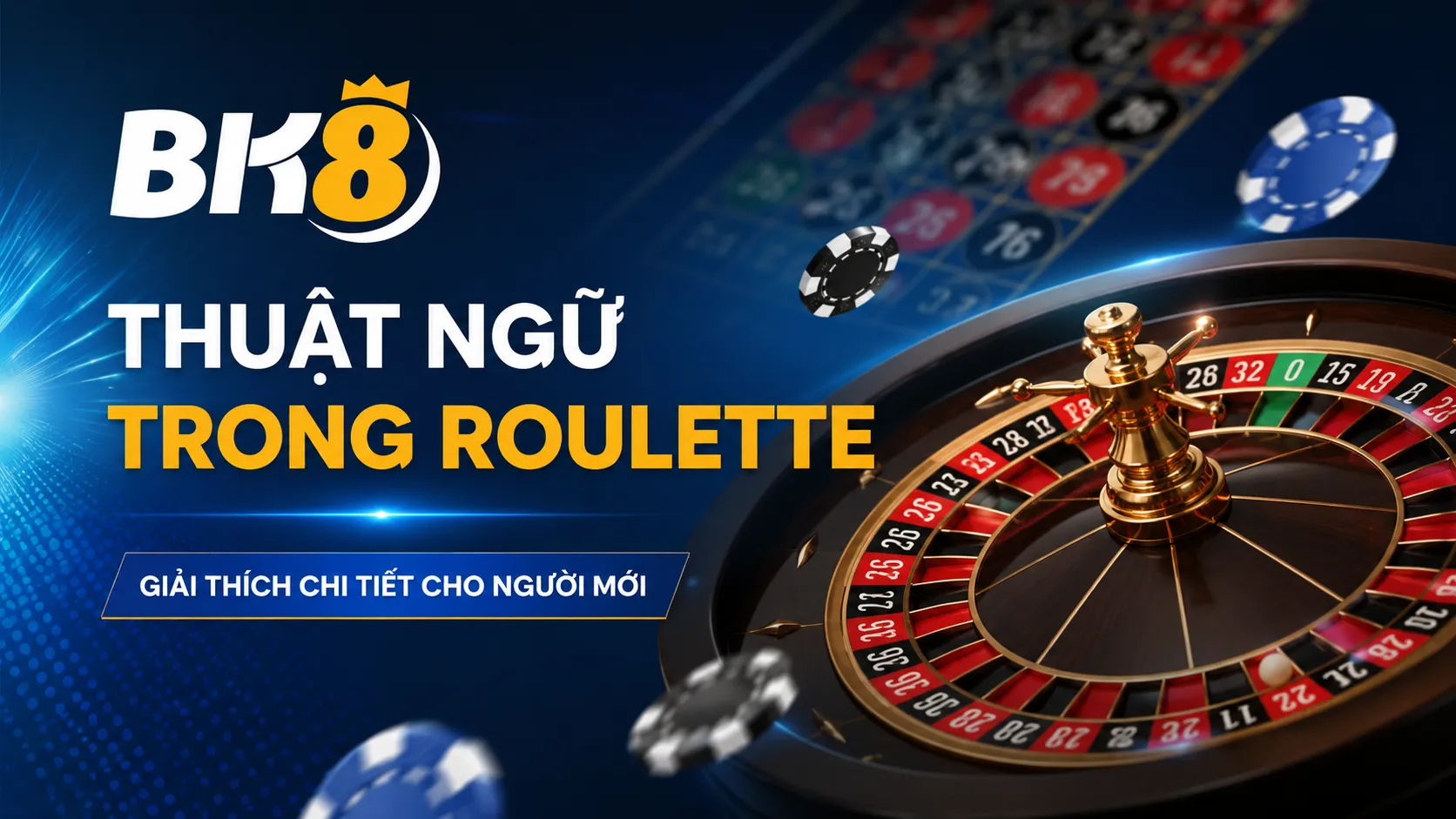 Tất tần tật về thuật ngữ trong Roulette mọi tân thủ cần nắm
